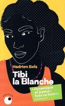 Couverture du livre « Tibi la blanche » de Hadrien Bels aux éditions Collection Proche