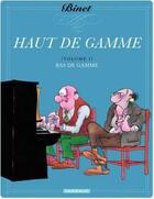 Couverture du livre « Haut de gamme Tome 1 ; bas de gamme » de Christian Binet aux éditions Dargaud