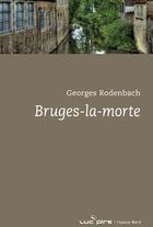 Couverture du livre « Bruges-la-morte » de Rodenbach Georg aux éditions Espace Nord