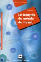 Couverture du livre « Le francais du monde du travail » de Eliane Cloose aux éditions Pu De Grenoble