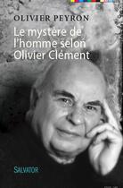 Couverture du livre « Olivier Clément et l'homme d'aujourd'hui » de Olivier Peyron aux éditions Salvator