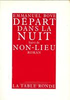 Couverture du livre « Depart dans la nuit/non lieu » de Bove/Cousse aux éditions Table Ronde