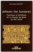 Couverture du livre « Jehan de Lanson ; technique et esthétique de la chanson de geste au XIII siècle » de Dominique Boutet aux éditions Rue D'ulm