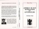 Couverture du livre « Afrique du sud ; ségregation et littérature » de Jean Sevry aux éditions L'harmattan