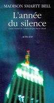 Couverture du livre « L'année du silence » de Madison Smartt Bell aux éditions Actes Sud