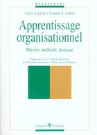 Couverture du livre « Apprentissage organisationnel theorie, methode, pratique » de Argyris aux éditions De Boeck