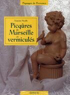 Couverture du livre « Picqûres de Marseille et vermiculés » de Francine Nicolle aux éditions Edisud