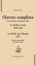 Couverture du livre « Oeuvres complètes ; le diable à Paris, 1845-1846 ; le diable aux champs 1857 » de George Sand aux éditions Honore Champion