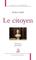 Couverture du livre « Le citoyen » de Frederic Treffel aux éditions Honore Champion