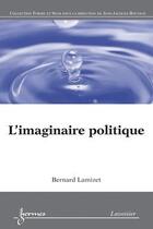 Couverture du livre « L'imaginaire politique » de Bernard Lamizet aux éditions Hermes Science Publications