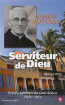 Couverture du livre « Auguste Arribat, serviteur de Dieu, prêtre salésien de Don Bosco 1879-1963 » de Wirth Morand aux éditions Signe