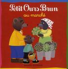 Couverture du livre « Petit Ours Brun au marché » de Marie Aubinais et Daniele Bour aux éditions Bayard Jeunesse