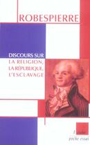 Couverture du livre « Discours sur la religion, la republique, l'esclavage » de Maximilien De Robespierre aux éditions Editions De L'aube