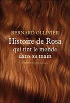 Couverture du livre « Histoire de Rosa qui tint le monde dans sa main » de Bernard Ollivier aux éditions Phebus