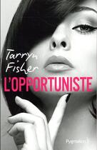 Couverture du livre « L'opportuniste » de Tarryn Fisher aux éditions Pygmalion