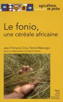 Couverture du livre « Le fonio, une céréale africaine » de Jean-Francois Cruz et Famoi Beavogui et Djibril Drame aux éditions Quae
