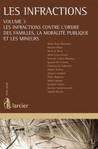 Couverture du livre « Les infractions t.3 : les infractions contre l'ordre des familles, la moralité publique et les mineurs » de  aux éditions Larcier