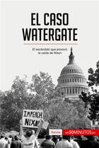 Couverture du livre « El caso Watergate » de 50minutos aux éditions 50minutos.es