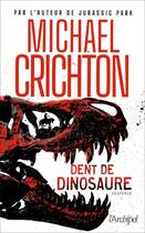 Couverture du livre « Dent de dinosaure » de Michael Crichton aux éditions Archipel