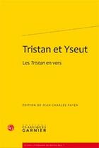 Couverture du livre « Tristan et Yseut ; les Tristan en vers » de  aux éditions Classiques Garnier