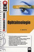 Couverture du livre « Ophtalmologie ; la réussite à l'ECN » de Martine aux éditions Vernazobres Grego