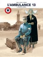 Couverture du livre « L'ambulance 13 Tome 2 : au nom des hommes » de Patrick Cothias et Alain Mounier et Patrice Ordas aux éditions Bamboo