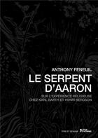 Couverture du livre « Le serpent d'Aaron » de Anthony Feneuil aux éditions L'age D'homme