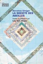 Couverture du livre « La société des abeilles » de Dorothee Elmiger aux éditions D'en Bas