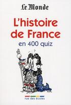 Couverture du livre « L'histoire de France en 400 quiz » de  aux éditions Rue Des Ecoles