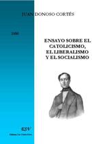 Couverture du livre « Ensayo sobre el catolicismo, el liberalismo y el socialismo » de Juan Donoso Cortes aux éditions Saint-remi