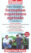 Couverture du livre « Bien choisir sa formation superieure agricole (édition 2004) » de Philippe Andreani et Severine Maestri aux éditions L'etudiant