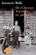 Couverture du livre « Des chevaux sauvages, ou presque » de Jeannette Walls aux éditions A Vue D'oeil