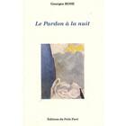 Couverture du livre « Le pardon à la nuit » de Rose Georges aux éditions Petit Pave