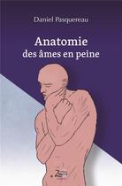 Couverture du livre « Anatomie des âmes en peine » de Daniel Pasquereau aux éditions Zinedi