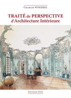 Couverture du livre « Traité de perspective d'architecture intérieure » de Charles Woehrel aux éditions Editions Vial
