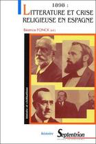 Couverture du livre « 1898 : litterature et crise religieuse en Espagne » de Beatrice Fonck aux éditions Pu Du Septentrion