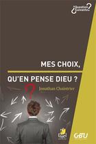 Couverture du livre « Mes choix, qu en pense dieu ? » de Chaintrier Jonathan aux éditions Farel