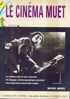 Couverture du livre « Le cinéma muet » de Michel Marie aux éditions Cahiers Du Cinema