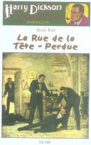 Couverture du livre « Harry Dickson t.15 ; la rue de la tête-perdue » de Jean Ray aux éditions Parole Et Silence