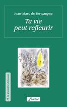 Couverture du livre « Ta vie peut refleurir » de Jean Simonart et Terwangne Jean-Marc De aux éditions Fidelite