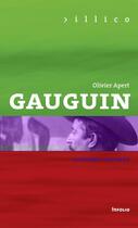 Couverture du livre « Gauguin ; le dandy sauvage » de Olivier Apert aux éditions Infolio