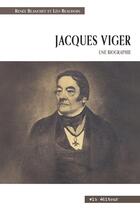 Couverture du livre « Jacques viger : une biographie » de Beaudoin Leo aux éditions Vlb éditeur
