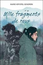 Couverture du livre « Mille fragments de nous » de Marie-Kryste Gendron aux éditions Les Editeurs Reunis