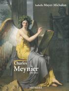 Couverture du livre « Charles Meynier (1763-1832) » de Isabelle Mayer-Michalon aux éditions Arthena