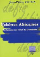 Couverture du livre « Palabres africaines ; réflexions sur l'état du continent » de Jean-Pierre Yetna aux éditions Dianoia