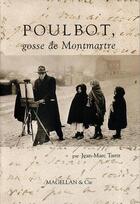 Couverture du livre « Poulbot, gosse de Montmartre » de Jean-Marc Tarrit aux éditions Magellan & Cie