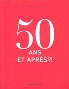 Couverture du livre « 50 ans et après » de Eric Dudan aux éditions Timee