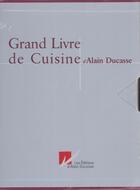 Couverture du livre « Grand livre de cuisine d'Alain Ducasse » de Alain Ducasse aux éditions Alain Ducasse