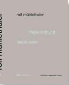 Couverture du livre « Rolf muhlethaler fragile order /anglais/allemand » de  aux éditions Park Books