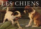Couverture du livre « Les chiens ; dans l'art, la photographie et la littérature » de  aux éditions Taschen